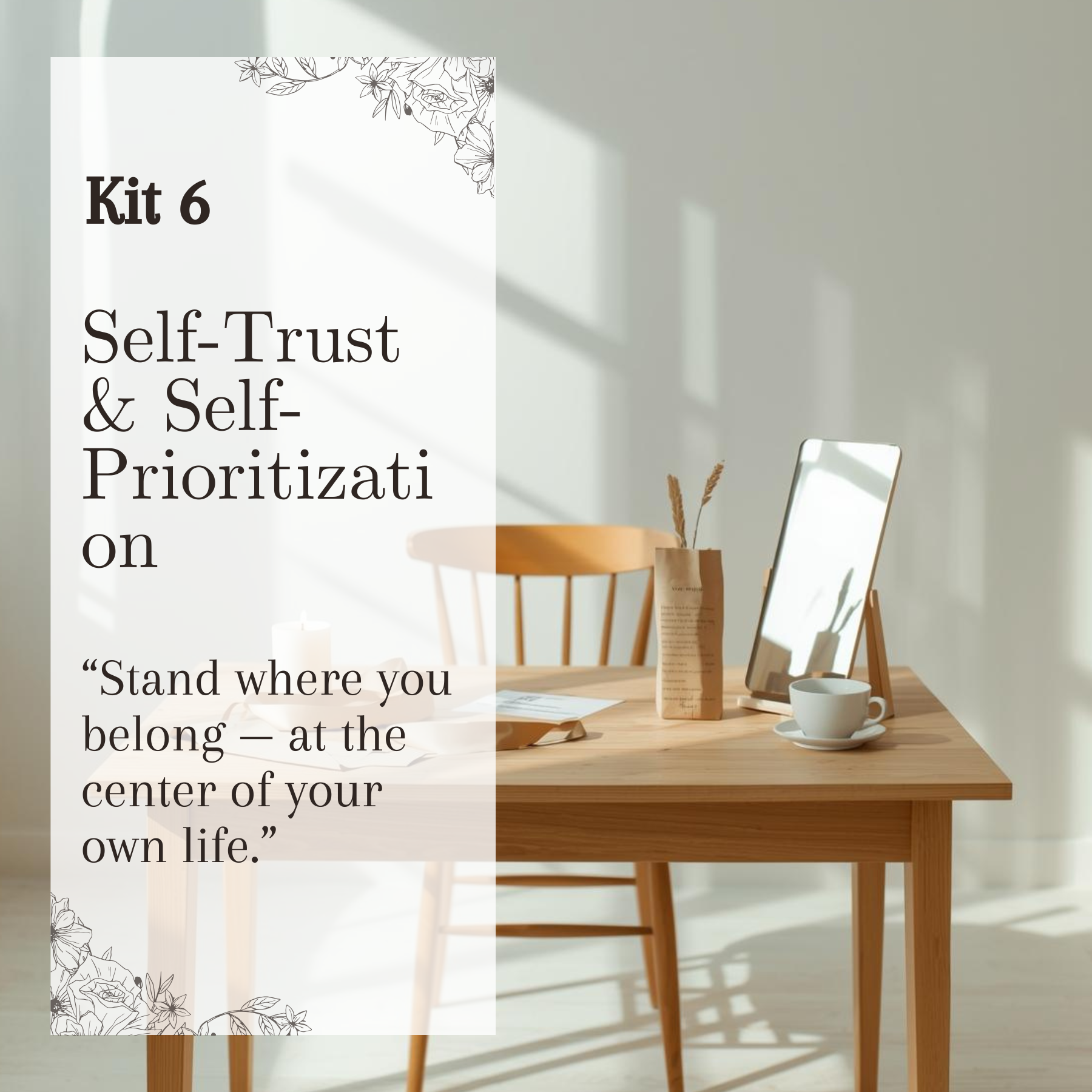Kit 6 — Self-Trust & Self-Prioritization
